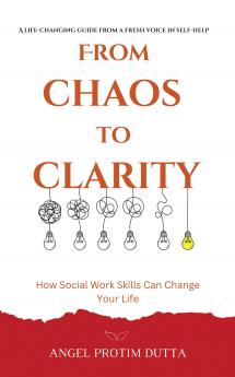 FROM CHAOS TO CLARITY: HOW SOCIAL WORK SKILLS CAN CHANGE YOUR LIFE
