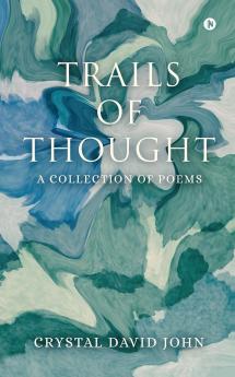 Trails of Thought: A Collection of Poems