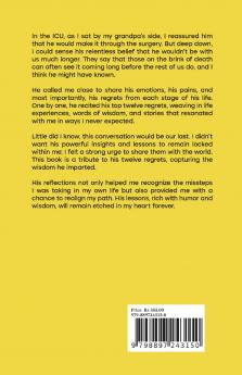 Twelve Regrets from the Deathbed: A Final Conversation With My Dying Grandpa. Exploring His Top Regrets and The Transformative Power of Regret.