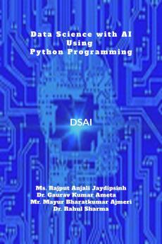 Data Science with AI using Python Programming: DS&AI using Python Programming