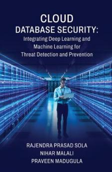 Cloud Database Security: Integrating Deep Learning and Machine Learning for Threat Detection and Prevention