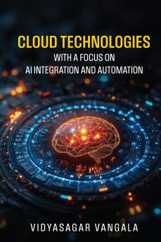 Cloud Technologies with a Focus on AI Integration and Automation