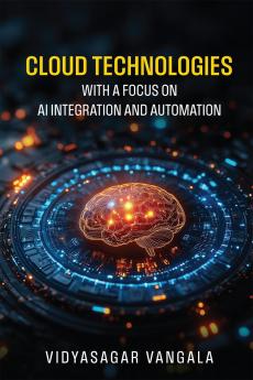 Cloud Technologies with a Focus on AI Integration and Automation