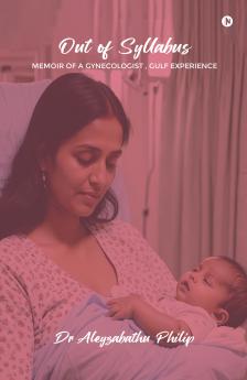 OUT OF SYLLABUS: MEMOIR OF A GYNECOLOGIST GULF EXPERIENCE