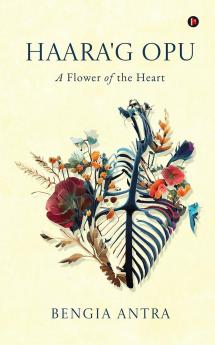 Haara'g Opu:  (A Flower of the Heart)
