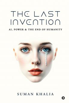 The Last Invention: AI Power and the End of Humanity