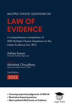 MCQ’s on the Law of Evidence: A comprehensive compilation of 1000 Multiple Choice Questions on the Indian Evidence Act 1872