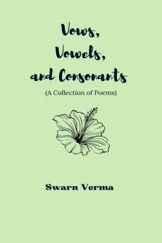 Vows Vowels and Consonants: A Collections of Poems