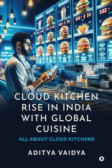 Cloud Kitchen Rise in India with Global Cuisine: All about Cloud Kitchens