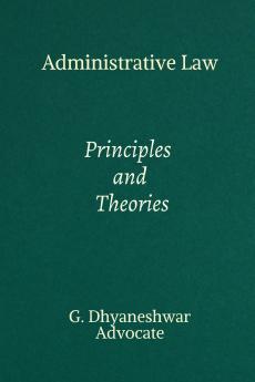 Administrative Law: Principles and Theories