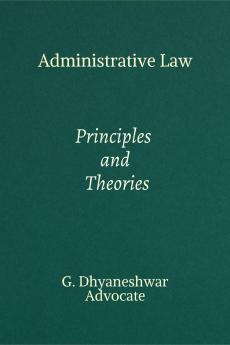 Administrative Law: Principles and Theories