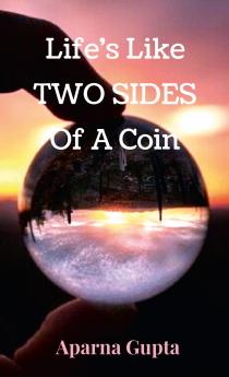 Life's Like Two Sides Of A Coin