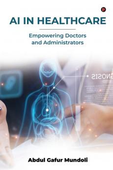 AI in Healthcare: Empowering Doctors and Administrators