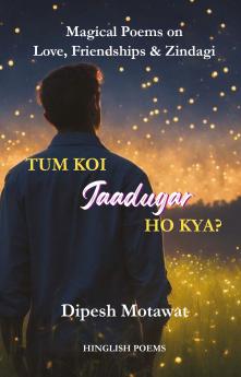 Tum koi Jaadugar ho kya?: Hinglish Poems