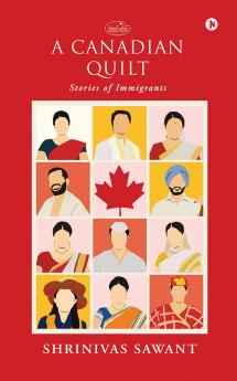 A Canadian Quilt: Stories of Immigrants
