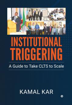 INSTITUTIONAL TRIGGERING: A Guide to Take CLTS to Scale