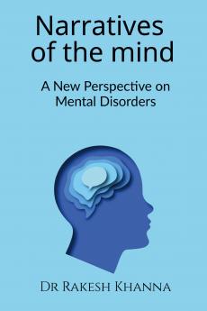 Narratives of the Mind: A New Perspective on Mental Disorders