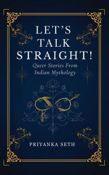 Let's Talk Straight!: Queer Stories From Indian Mythology