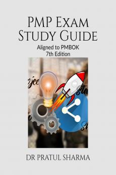 PMP Exam Study Guide: Aligned to PMBOK 7th Ed.
