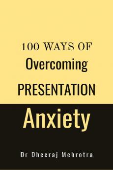 100 Ways Of Overcoming Presentation Anxiety