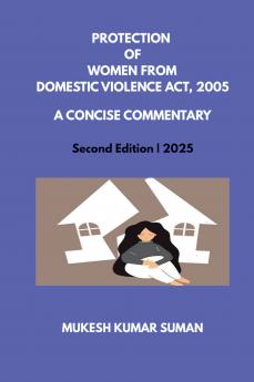 PROTECTION OF WOMEN FROM DOMESTIC VIOLENCE ACT 2005: A CONCISE COMMENTARY