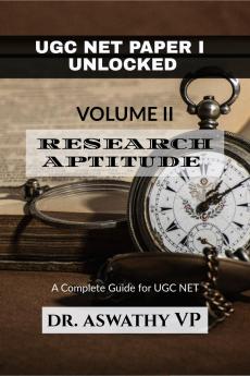 UGC NET PAPER I UNLOCKED VOLUME II: RESEARCH APTITUDE: A Complete Guide for UGC NET