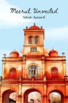 Meerut Unveiled