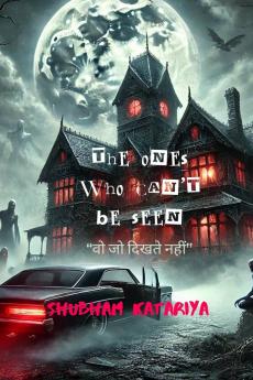 The Ones Who Can’t Be Seen / वो जो दिखते नहीं