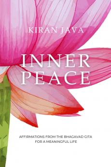 Inner Peace: Affirmations from the Bhagavad Gita for a Meaningful Life