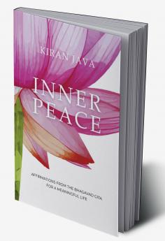 Inner Peace: Affirmations from the Bhagavad Gita for a Meaningful Life