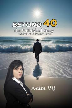 Beyond 40: The Unfinished Story Rebirth of A Second Man