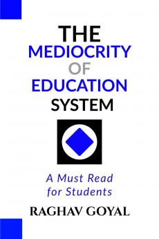 The Mediocrity of Education System: A Must Read for Students