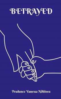 Betrayed: &quot;When Choices Collide with Consequences&quot;