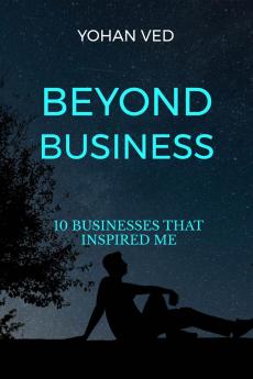 Beyond Business: 10 Ventures that inspired me