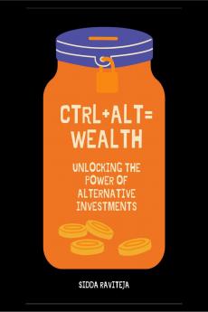 Ctrl+Alt=Wealth: Unlocking the Power of Alternative Investments