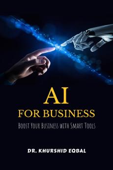 AI for Business: Boost Your Business with Smart Tools