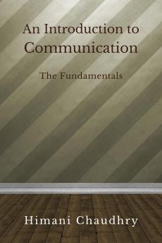 An Introduction To Communication: The Basics