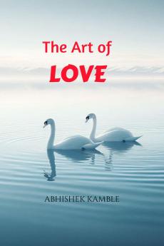 THE ART OF LOVE: key to meaningfull realationships