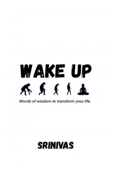 Wake Up: Words of wisdom to transform your life
