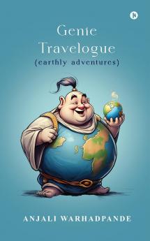 Genie Travelogue: (earthly adventures)