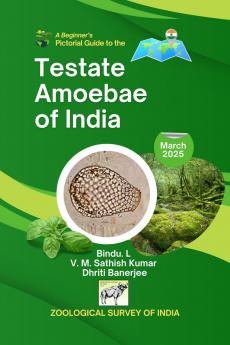 A Beginner’s  Pictorial Guide to the  Testate Amoebae of India