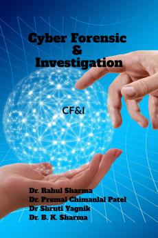 Cyber Forensic & Investigation: CF&I