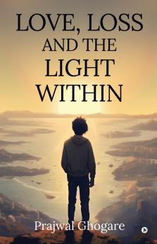 LOVE LOSS AND THE LIGHT WITHIN