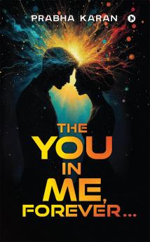 THE YOU IN ME FOREVER...