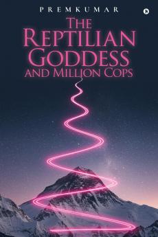 THE REPTILIAN GODDESS AND MILLION COPS