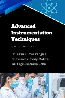 Advanced Instrumentation Techniques: For B.Pharm and M.Pharm students