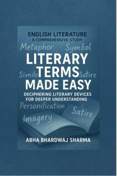 Literary Terms Made Easy: Deciphering Literary Devices  for Deeper Appreciation