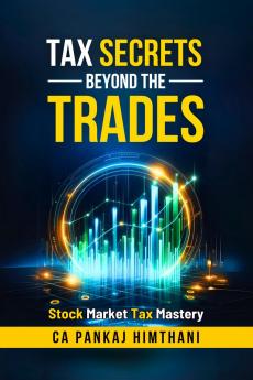 Tax Secrets Beyond the Trades: Stock Market Tax Mastery