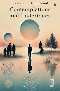 Contemplations and Undertones