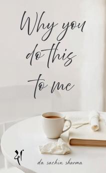 Why You Do This To Me: An Echo of Unsent Words